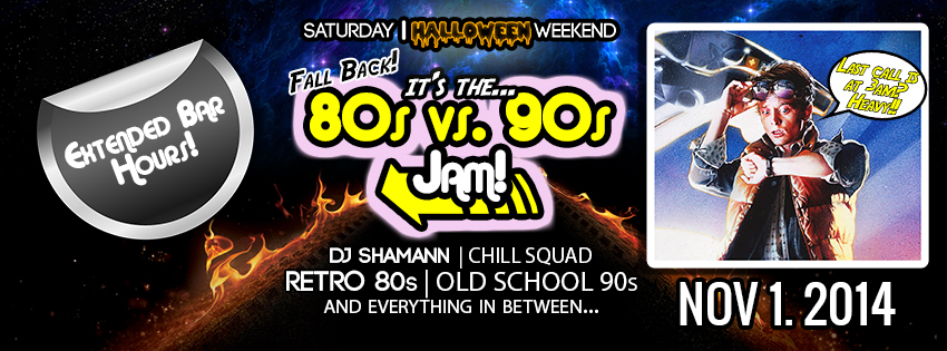 Fall Back… 80s vs 90s (Halloween Weekend) Jam – Nov 1